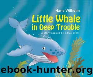 Little Whale in Deep Trouble by Hans Wilhelm