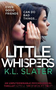 Little Whispers: An unputdownable psychological thriller with a breathtaking twist by K.L. Slater