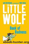 Little Wolf’s Book of Badness by Ian Whybrow