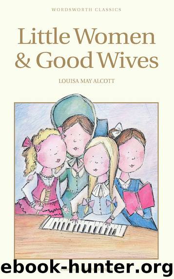 Little Women and Good Wives by Louisa May Alcott