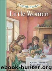 Little Women by Louisa May Alcott; Deanna Mcfadden; Lucy Corvino; Arthur Pober Ed.d