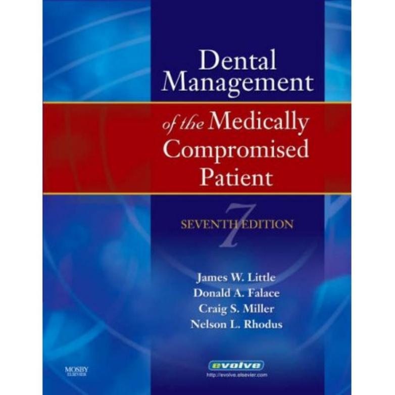 Little and Falace's Dental Management of the Medically Compromised Patient by James W. Little DMD MS Donald Falace DMD Craig Miller DMD MS Nelson L. Rhodus DMD MPH