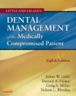 Little and Falace's Dental Management of the Medically Compromised Patient, 8e by James W. Little DMD MS Donald Falace DMD Craig Miller DMD MS Nelson L. Rhodus DMD MPH