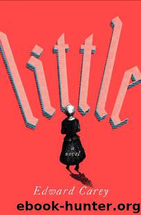 Little by Edward Carey