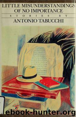 Little misunderstandings of no importance : stories by Tabucchi Antonio 1943
