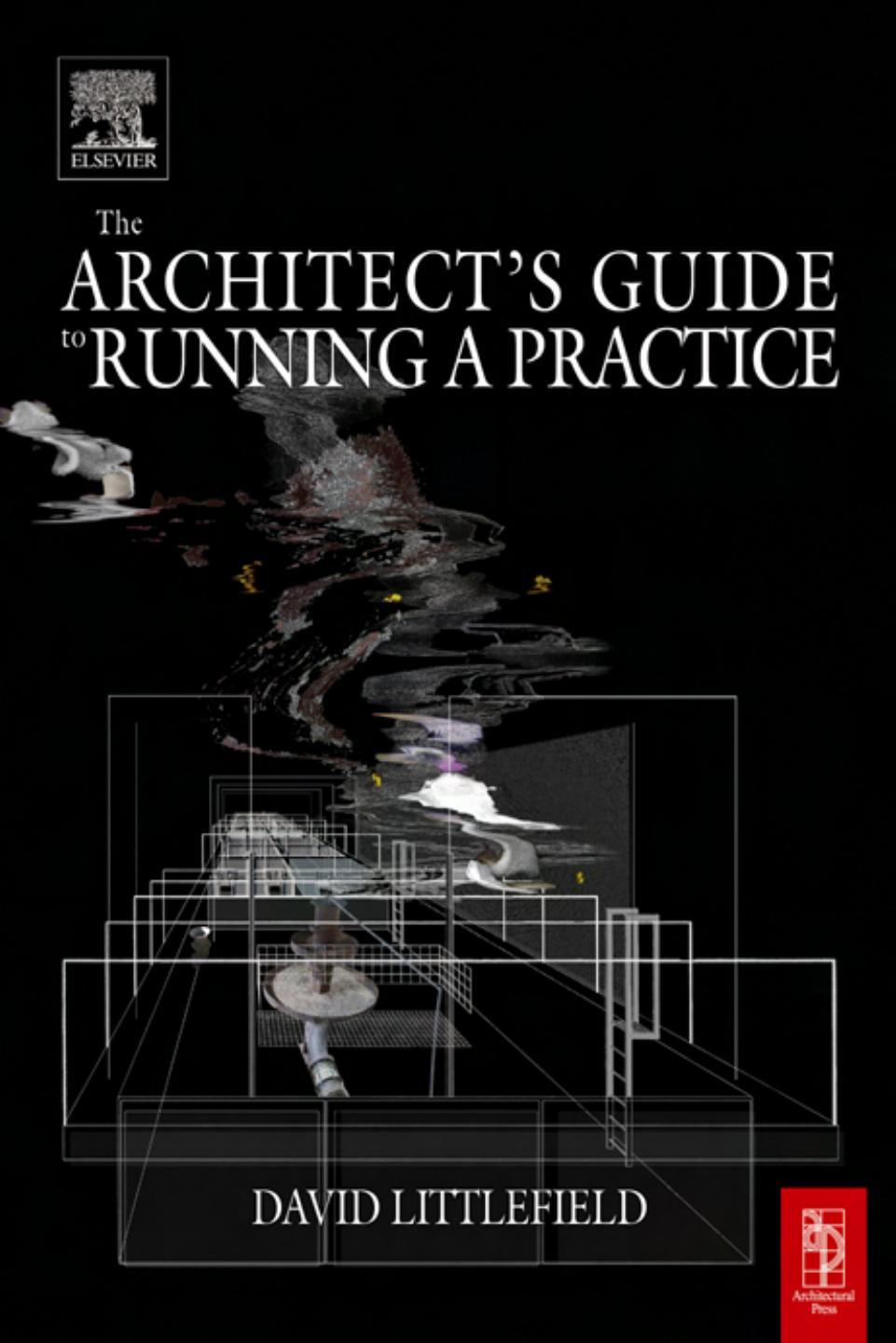 Littlefield D. An Architect[ap]s Guide to Running a Practice (2005)(en)(121s) by MR2