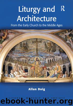 Liturgy and Architecture by Doig Allan; Berger Professor Teresa; Bradshaw Dr. Paul F