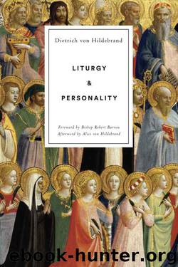 Liturgy and Personality by Dietrich von & Hildebrand Hildebrand & Dietrich von & Hildebrand Hildebrand & Dietrich von & Hildebrand Hildebrand