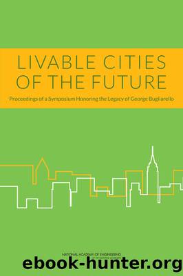 Livable Cities of the Future: Proceedings of a Symposium Honoring the Legacy of George Bugliarello by Mohammad Karamouz