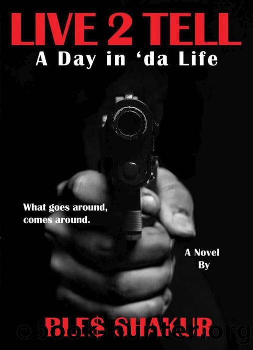 Live 2 Tell (A Day in 'da Life) by Bles Shakur