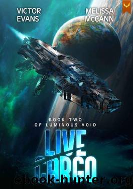 Live Cargo: A Space Opera Adventure (Luminous Void Book 2) by Victor Evans & Melissa McCann