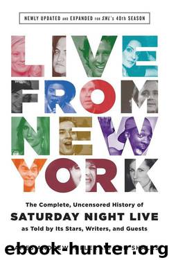 Live From New York: The Complete, Uncensored History of Saturday Night Live as Told by Its Stars, Writers, and Guests by James Andrew Miller & Tom Shales