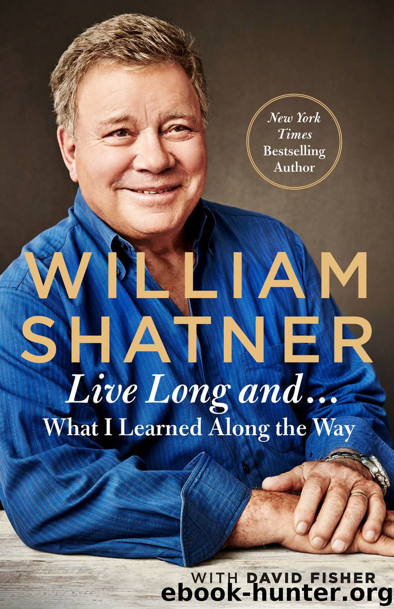 Live Long and . . . by William Shatner