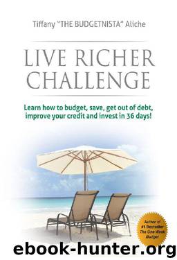 Live Richer Challenge: Learn how to budget, save, get out of debt, improve your credit and invest in 36 days by Tiffany The Budgetnista Aliche