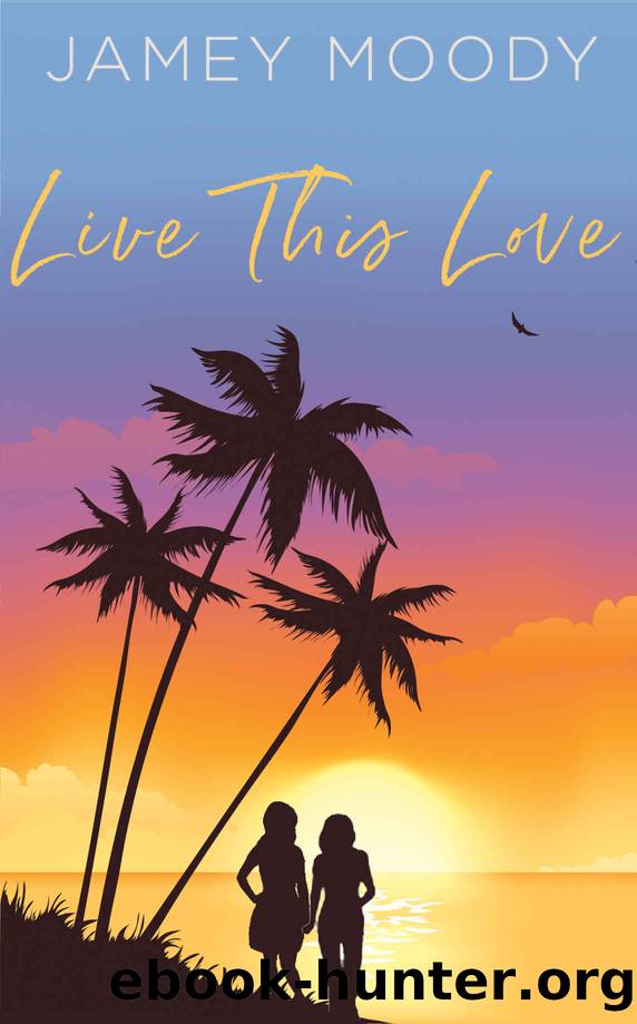 Live This Love by Jamey Moody