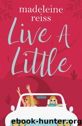 Live a Little by Madeleine Reiss