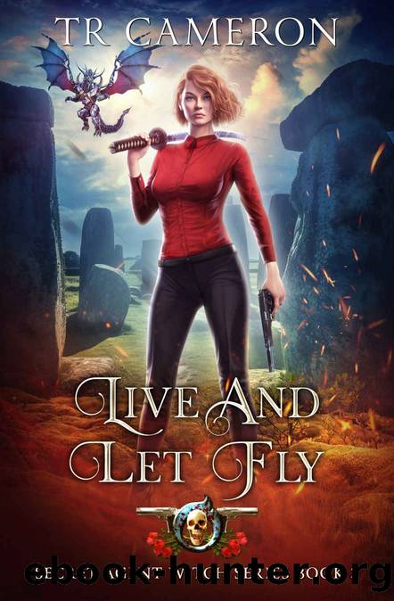 Live and Let Fly (Secret Agent Witch Book 3) by T. R. Cameron & Martha Carr & Michael Anderle