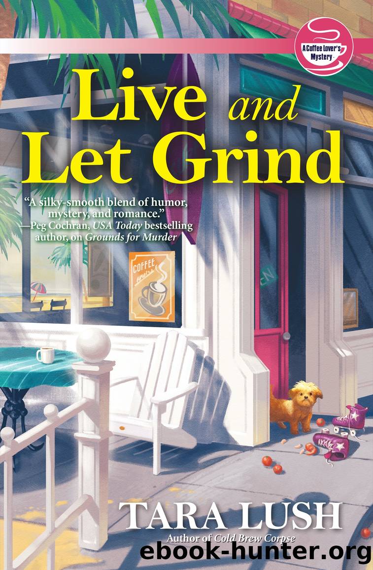 Live and Let Grind by Tara Lush