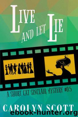 Live and Let Lie by Carolyn Scott