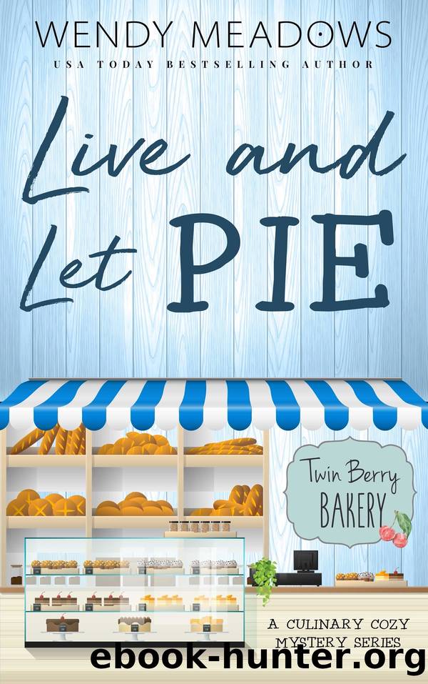 Live and Let Pie by Wendy Meadows
