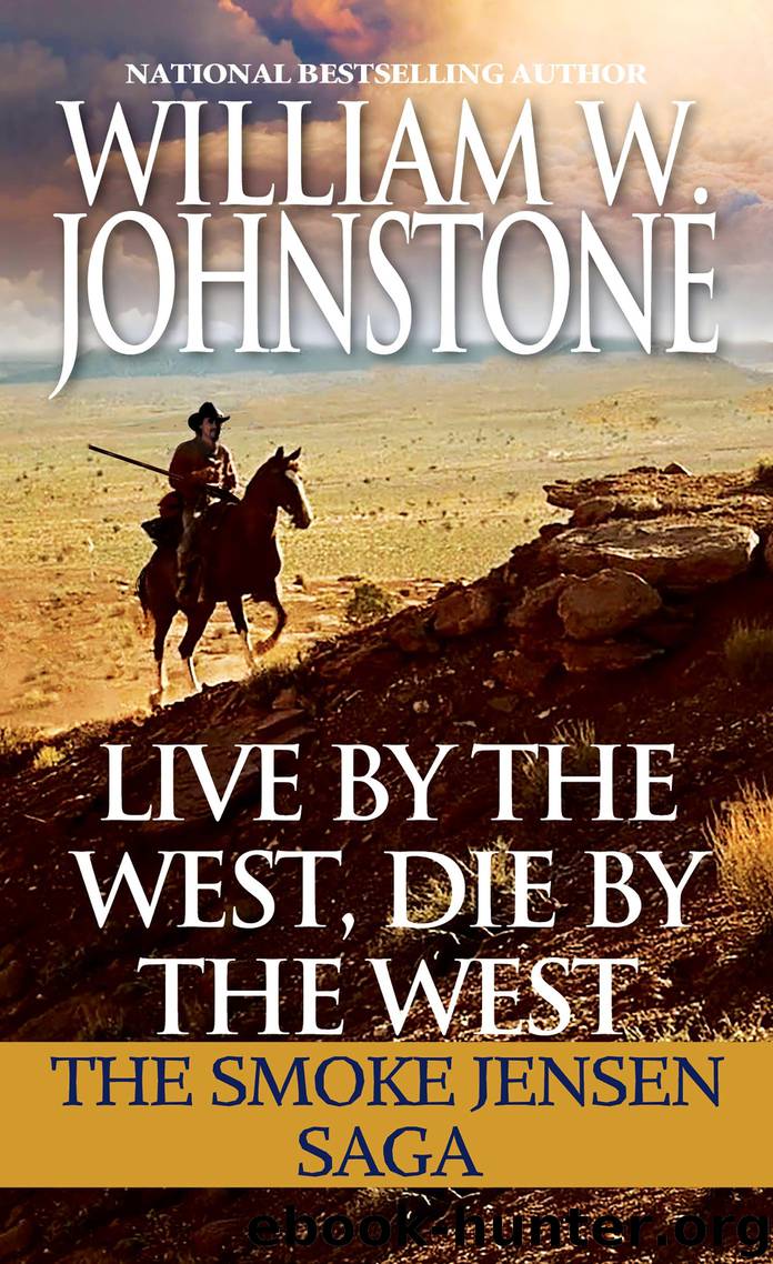 Live by the West, Die by the West by William W. Johnstone