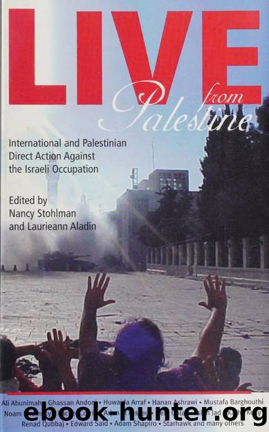 Live from Palestine : international and Palestinian direct action against the Israeli occupation by South End Press (2003)