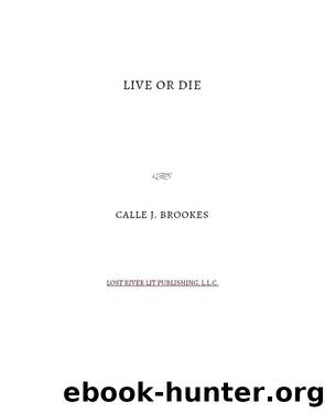 Live or Die by Calle J. Brookes