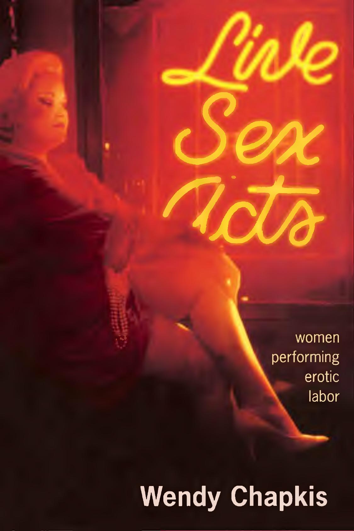 Live sex acts : women performing erotic labor by Chapkis Wendy