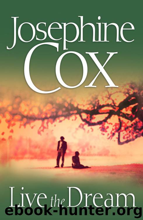 Live the Dream by Josephine Cox