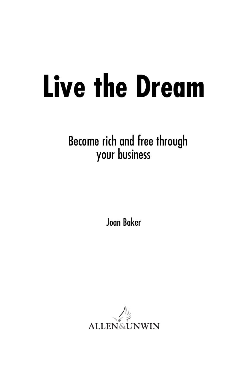 Live the Dream: Become rich and free through your business by Joan Baker