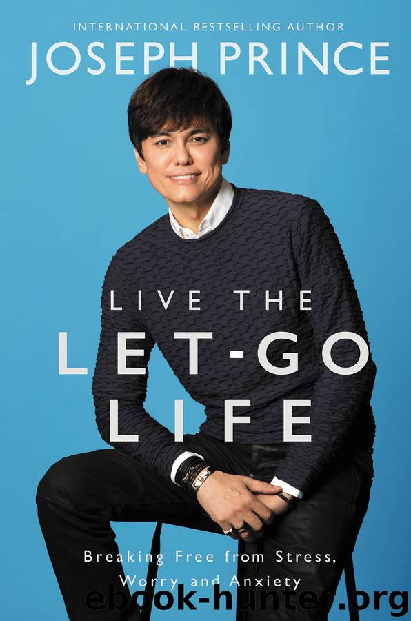 Live the Let-Go Life by Joseph Prince