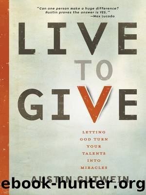 Live to Give by Austin Gutwein