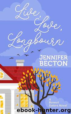 Live, Love, Longbourn (The Bennet Sisters Book 1) by Jennifer Becton