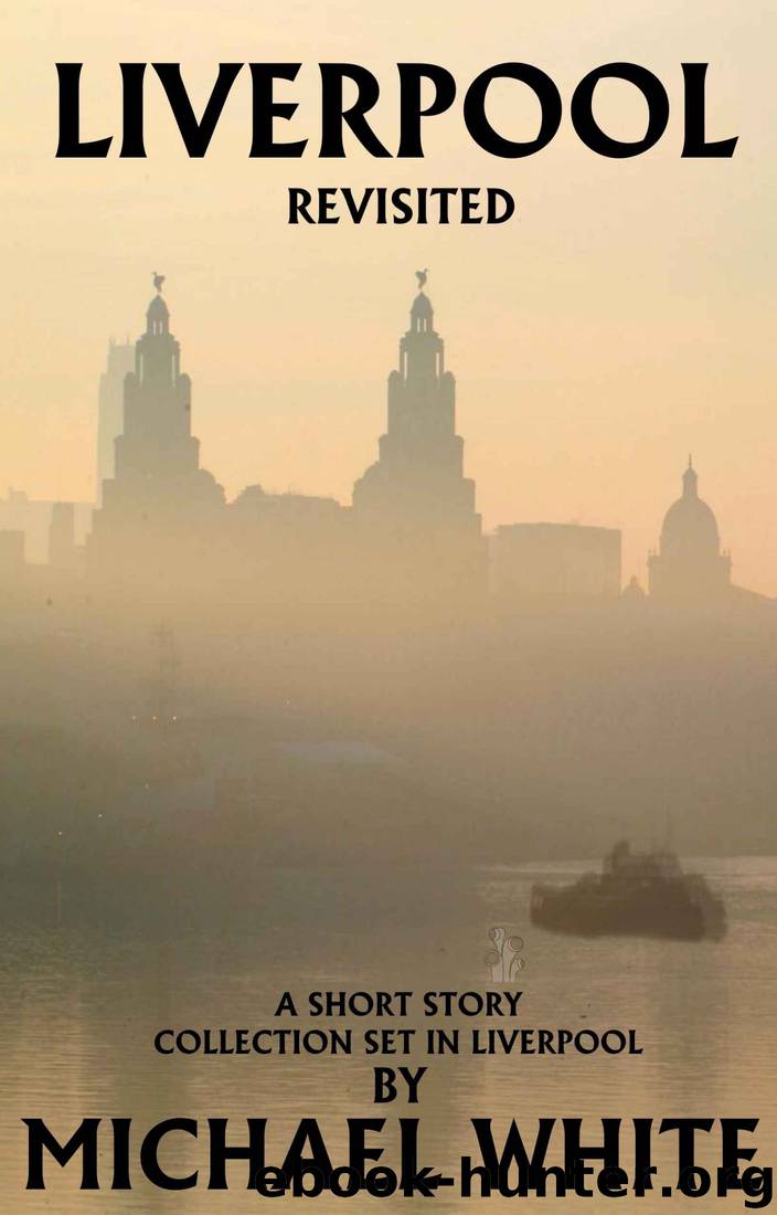 Liverpool Revisited by Michael White