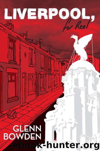 Liverpool, for Real by Glenn Bowden