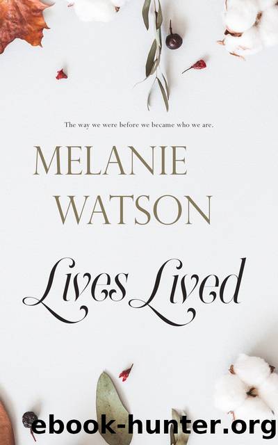 Lives Lived by Melanie Watson