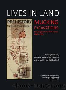 Lives in Land â Mucking Excavations by Christopher Evans Grahame Appleby Sam Lucy