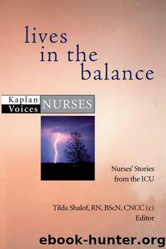 Lives in the Balance: Nurses' Stories from the ICU by Shalof Tilda