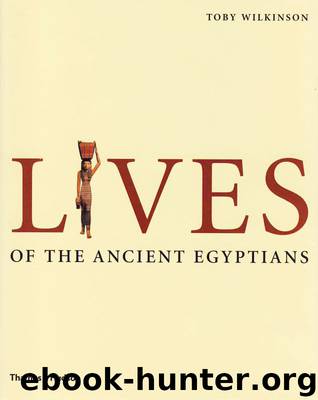 Lives of the Ancient Egyptians by Toby Wilkinson