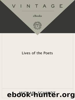 Lives of the Poets by Michael Schmidt
