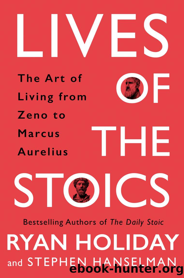 Lives of the Stoics by Ryan Holiday & Stephen Hanselman