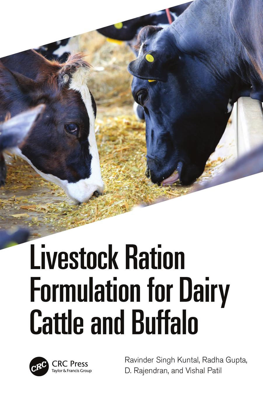 Livestock Ration Formulation for Dairy Cattle and Buffalo by Ravinder Singh Kuntal Radha Gupta D. Rajendran Vishal Patil
