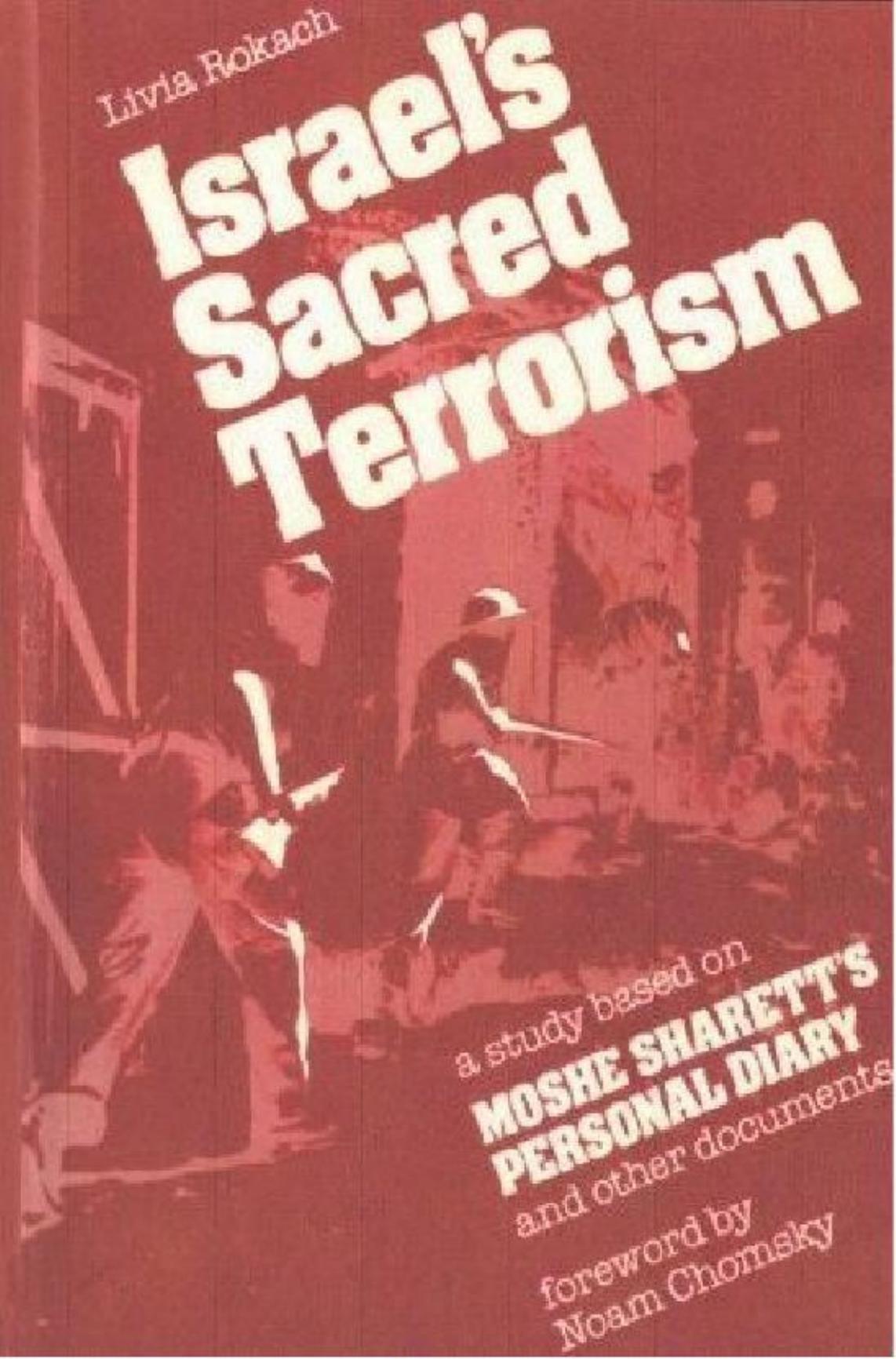 Livia Rokach - Israels Sacred Terrorism by A Study Based on Moshe Sharetts Personal Diary & Other Documents (1985) pdf