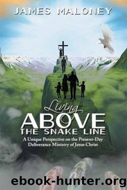 Living Above the Snake Line by James Maloney
