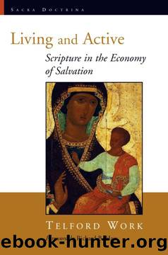 Living And Active: Scripture in the Economy of Salvation (Sacra Doctrina) by Telford Work