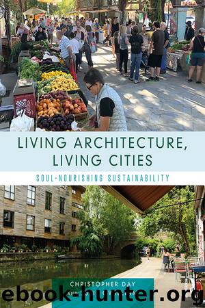 Living Architecture, Living Cities by Christopher Day;Julie Gwilliam;