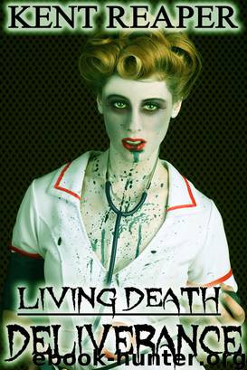 Living Death: Deliverance (Horror, Zombie Apocalypse, Medical Fiction) by Kent Reaper