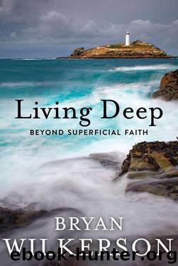 Living Deep: Beyond Superficial Faith by unknow