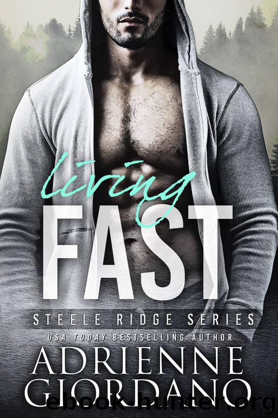 Living Fast: Steele Ridge Series by Adrienne Giordano