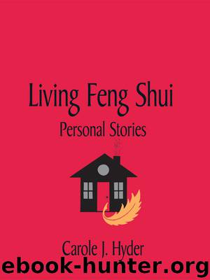 Living Feng Shui Personal Stories by Carole J. Hyder